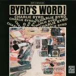 Nghe nhạc Byrd's Word - Charlie Byrd