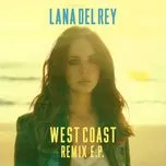 Ca nhạc West Coast (Remix EP) - Lana Del Rey