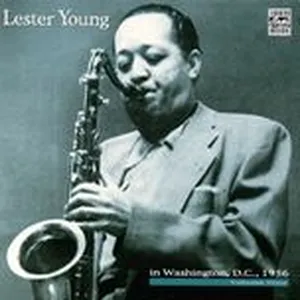 In Washington, D.C. 1956 Volume Four - Lester Young