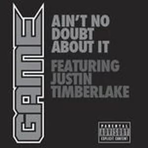 Ain't No Doubt About It (Explicit Single) - Game, Justin Timberlake