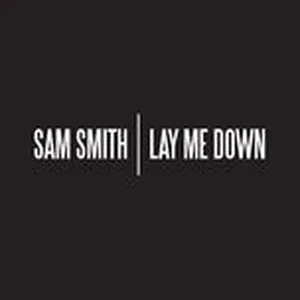 Lay Me Down (Single) - Sam Smith