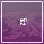 Tải nhạc Happy Little Pill (Single) - Troye Sivan