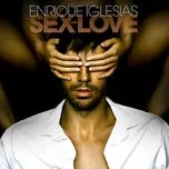 Ca nhạc Sex And Love (Bonus Track) - Enrique Iglesias