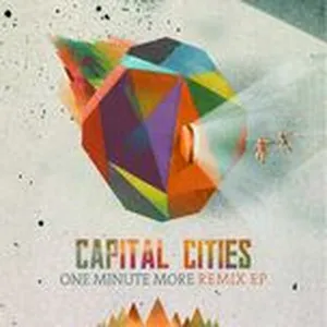 One Minute More (Remix EP) - Capital Cities