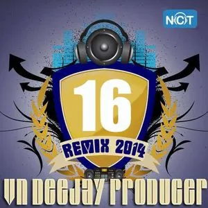 VN DeeJay Producer 2014 (Vol.16) - DJ