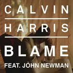 Nghe và tải nhạc Blame (UK Version) (Single) Mp3 hot nhất