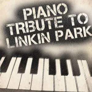 Piano Tribute To Linkin Park - Piano Tribute Players