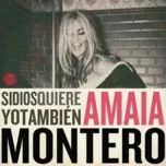 Nghe nhạc Si Dios Quiere Yo Tambien - Amaia Montero