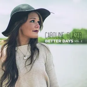 Better Days, Vol. 2 (EP) - Caroline Glaser