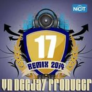 VN DeeJay Producer 2014 (Vol.17) - DJ