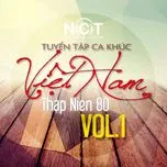 Tuyển Tập Ca Khúc Việt Nam Thập Niên 80 (Vol. 1) - V.A