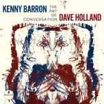Nghe nhạc The Art Of Conversation - Kenny Barron, Dave Holland