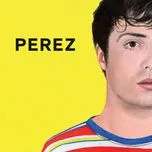 Ca nhạc Perez (EP) - Perez