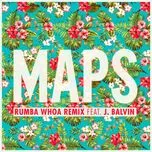 Download nhạc Mp3 Maps (Rumba Whoa Remix Single) hot nhất