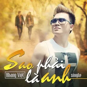 Sao Phải Là Anh (Single) - Khang Việt