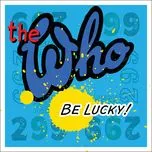 Nghe nhạc Be Lucky (Single) - The Who