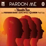 Ca nhạc Pardon Me (Lynx Peace Edition) (Single) - Naughty Boy, Professor Green, Laura Mvula, V.A
