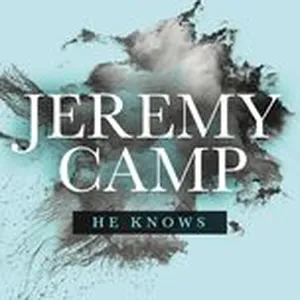 He Knows (Single) - Jeremy Camp