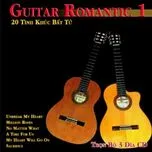 Tải nhạc hay Guitar Romantic 1: 20 Tình Khúc Bất Tử