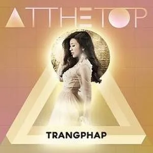 At The Top (Single) - Trang Pháp