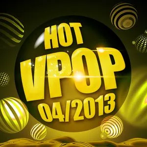 Tuyển Tập Nhạc Hot V-Pop (04/2013) - V.A