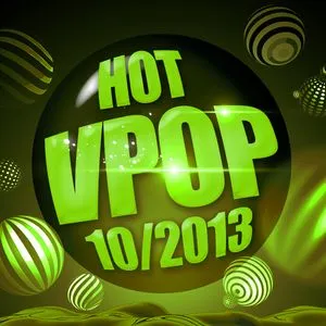 Tuyển Tập Nhạc Hot V-Pop (10/2013) - V.A