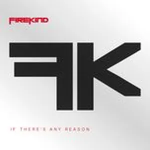 If There's Any Reason (Single) - Firekind
