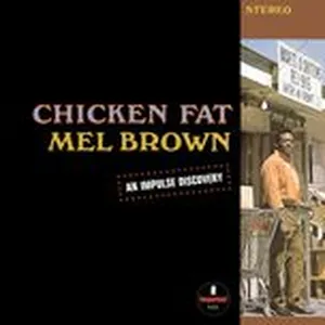 Chicken Fat - Mel Brown