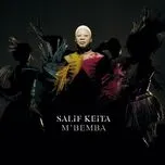 Tải nhạc M'Bemba (Bonus Version) - Salif Keita