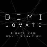 Nghe và tải nhạc hay I Hate You, Don't Leave Me (Single) miễn phí về máy