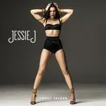 Nghe Ca nhạc Sweet Talker - Jessie J