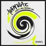 Nghe nhạc Eye'M All Mixed Up (Remixes) - TobyMac
