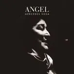 Nghe ca nhạc Angel (Single) - Mercedes Sosa