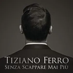 Senza Scappare Mai Piu (Single) - Tiziano Ferro