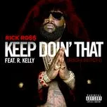 Keep Doin' That (Rich Bitch) (Explicit Single) - Rick Ross, R. Kelly