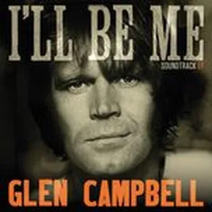 Glen Campbell: I'll Be Me Soundtrack (EP) - Glen Campbell, Ashley Campbell, The Band Perry
