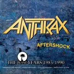 Nghe nhạc Aftershock - The Island Years 1985 - 1990 - Anthrax