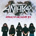 Ca nhạc Attack Of The Killer B's (Explicit Version) - Anthrax