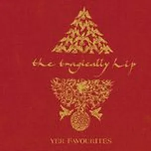 Yer Favourites (International Version) - The Tragically Hip