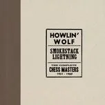 Smokestack Lightning /The Complete Chess Masters 1951-1960 - Howlin' Wolf