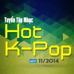 Download nhạc hay Tuyển Tập Nhạc Hot K-Pop (11/2014) nhanh nhất về điện thoại