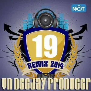 VN DeeJay Producer 2014 (Vol.19) - DJ