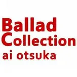 Ballad Collection - Ai Otsuka