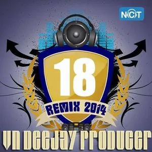 VN DeeJay Producer 2014 (Vol.18) - DJ