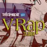 Tải nhạc hot Tuyển Tập Nhạc Hot V-Rap NhacCuaTui (11/2014) trực tuyến