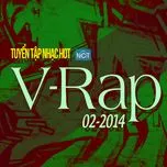 Nghe và tải nhạc Tuyển Tập Nhạc Hot V-Rap NhacCuaTui (02/2014) Mp3 về điện thoại