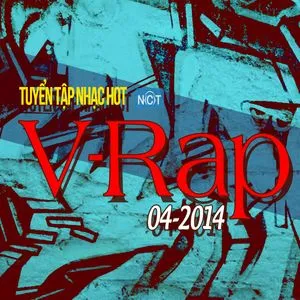 Tuyển Tập Nhạc Hot V-Rap NhacCuaTui (04/2014) - V.A