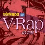 Tải nhạc Mp3 Zing Tuyển Tập Nhạc Hot V-Rap NhacCuaTui (03/2014) về máy