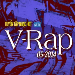 Tuyển Tập Nhạc Hot V-Rap NhacCuaTui (05/2014) - V.A