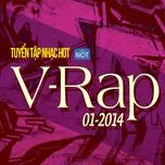 Tải nhạc Tuyển Tập Nhạc Hot V-Rap NhacCuaTui (01/2014) tại NgheNhac123.Com